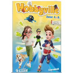 Hobbyville Junior A to B - Student's Book COURSEBOOK Hobbyville Junior A to B - Student's Book COURSEBOOK
